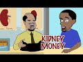 KIDNEY MONEY GHENGHENJOKES