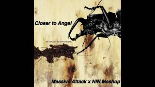 Closer to Angel - Massive Attack x Nine Inch Nails mashup
