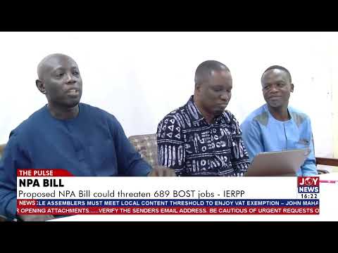NPA Bill: Proposed NPA Bill threatens 689 BOST jobs - IERPP.