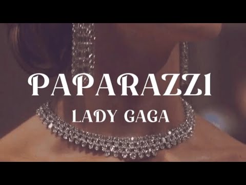 Paparazzi - Lady Gaga  ( slowed + reverb + lyrics )
