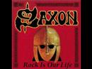 Rock Is Our Life - Saxon