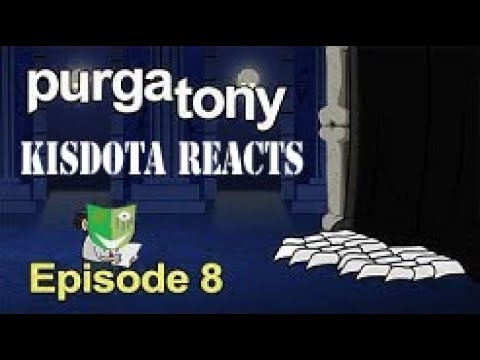 Kisdota Reacts to Purgatony Episode 8 (Why are these comedies turning sad?)