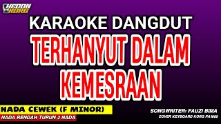 Download lagu TERHANYUT DALAM KEMESRAAN KARAOKE DANGDUT - NADA WANITA  ( KORG PA 1000 HEDON ) mp3