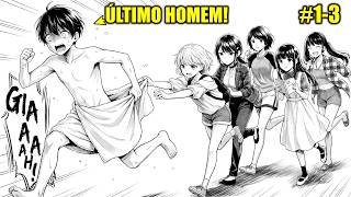 |1-3| EM UM MUNDO de GÊNEROS INVERTIDOS, ele é o ÚLTIMO HOMEM REAL que ATRAIRÁ TODAS!|Manga Recap