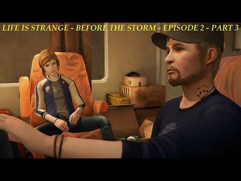 LIFE IS STRANGE - BEFORE THE STORM - EPISODE 2 - PART 3