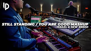 Still Standing / You are Good MASHUP COVER // Israel &amp; New Breed // Luis Pacheco