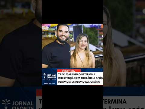 TJ DO MARANHÃO DETERMINA INTERVENÇÃO EM TURILÂNDIA APÓS DENÚNCIA DE DESVIO MILIONÁRIO