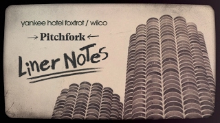 Wilco's Yankee Hotel Foxtrot (in 5 Minutes) | Liner Notes
