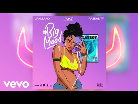 Jahllano, Raskality - Big Mood (Official Audio)