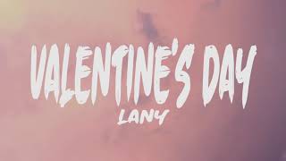 LANY - Valentine&#39;s day (Lyrics)