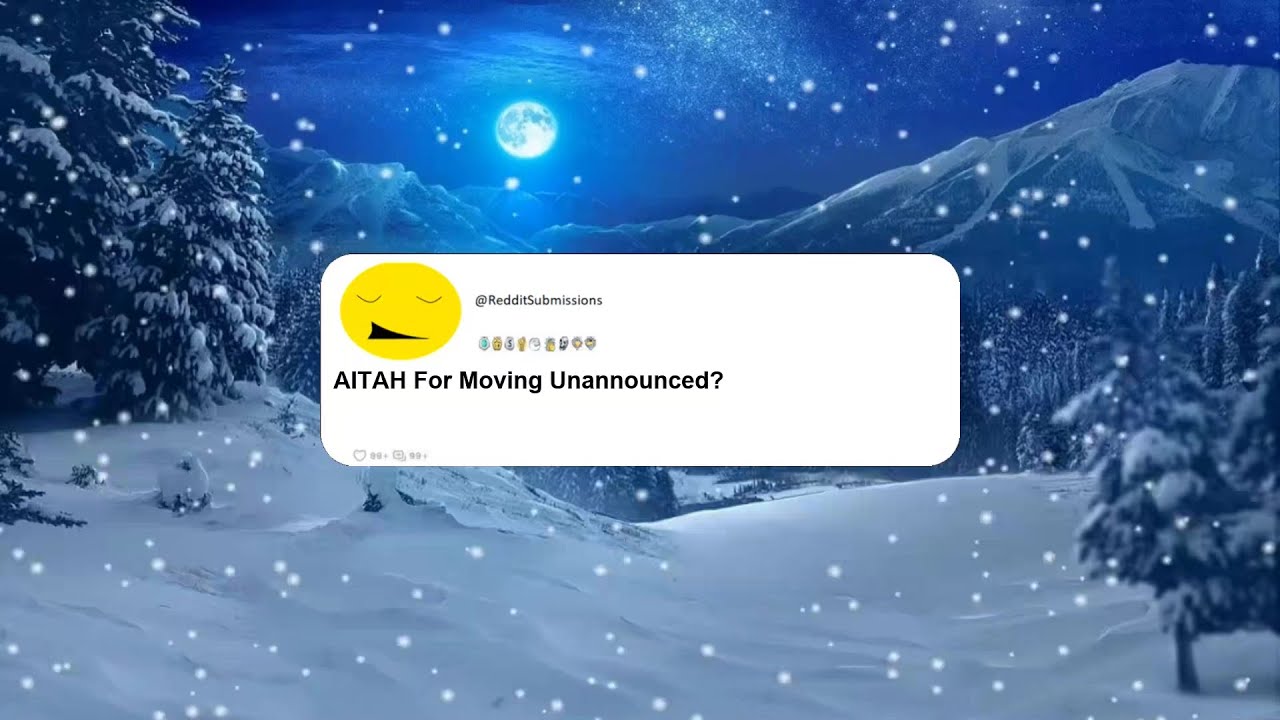 Aitah For Moving Unannounced?