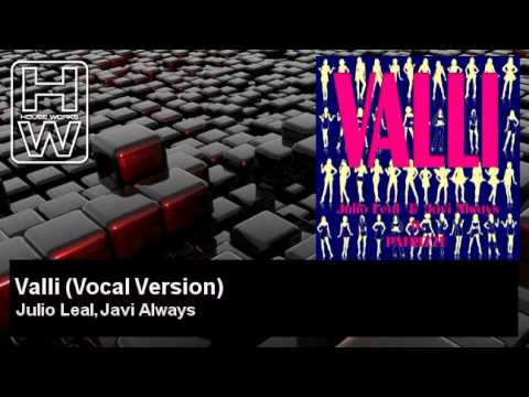 Julio Leal, Javi Always - Valli - Vocal Version - feat. Patrizze - HouseWorks