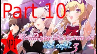 Would you like to run an idol cafe? 3 gameplay Part 10