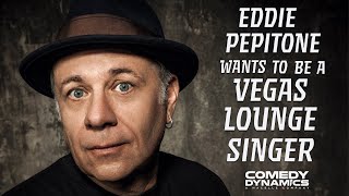 Eddie Pepitone - Blue Collar Lounge Singing