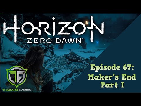 Horizon Zero Dawn Episode 67: Maker's End Part I