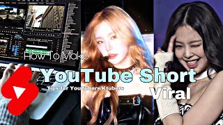 How To Make Your YOUTUBE SHORT Viral 🔥| tips for YouTubers and ktubers | kpop | K-Tuber
