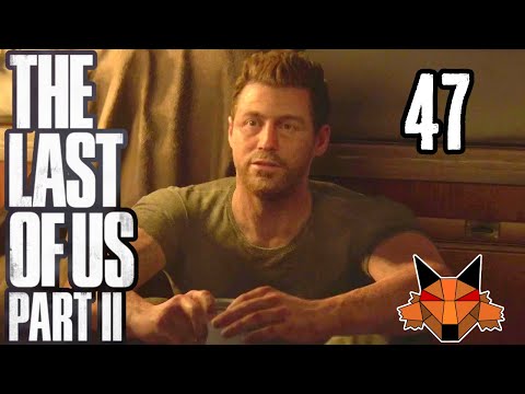 Let's Play The Last of Us Part 2 Episode 47 - Last Night