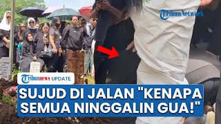 Tangis Reza Arap Pecah, Sujud di Jalan seusai Pemakaman Lula Lahfah: Kenapa Semua Ninggalin Gua