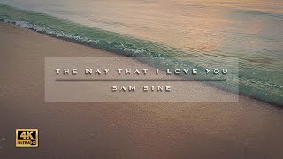 Sam Sine – The Way That I Love You (Official Lyric Video)