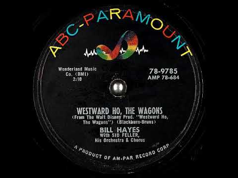 Westward Ho, The Wagons ~ Bill Hayes with Sid Feller, His Orchestra & Chorus (1957)