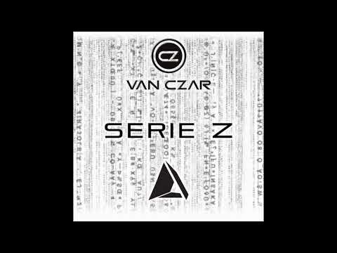 Van Czar - Serie Z (Original Mix)