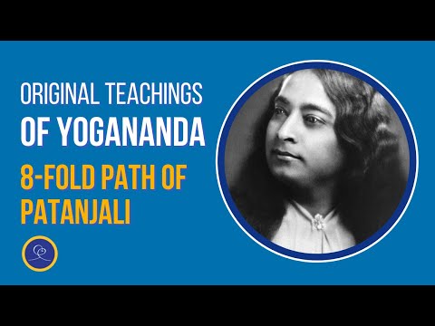 8-Fold Path of Patanjali - Original Lessons of Yogananda.