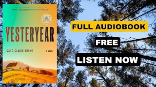 Yesteryear by Caro Claire Burke | Full Audiobook Experience