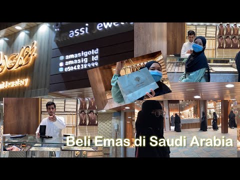 Mengantar teman beli emas di Unaizah Arab Saudi(Amassi Jewelry Shop)!!