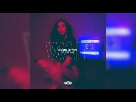 Chantel Jeffries – Wait (feat. Offset & Vory)