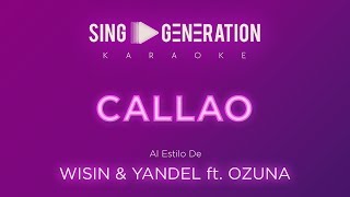 Wisin &amp; Yandel Ft. Ozuna - Callao - Sing Generation Karaoke