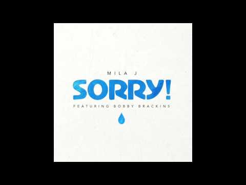 Mila J - Sorry feat Bobby Brackins