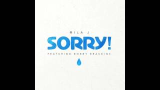 Mila J - Sorry feat Bobby Brackins