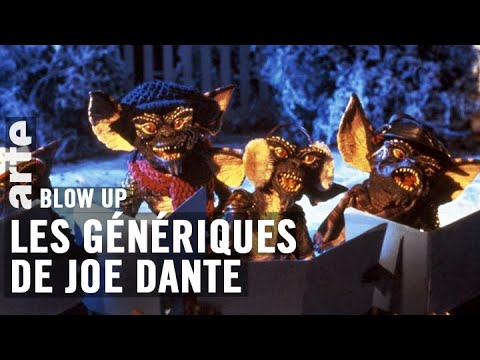 Les Génériques de Joe Dante - Blow Up - ARTE