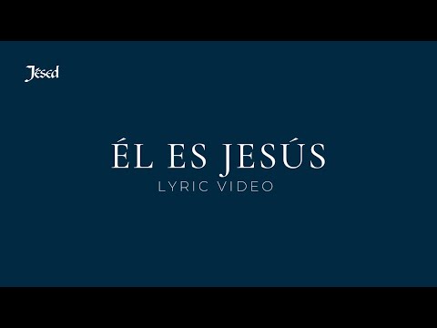 Él es Jesús - Jésed
