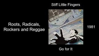 Stiff Little Fingers - Roots, Radicals, Rockers and Reggae - Go for It [1981]
