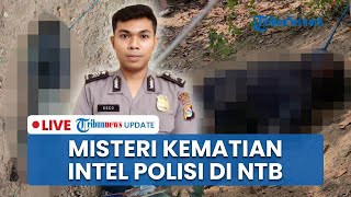 LIVE: Misteri Kematian Brigadir Esco di Lombok Barat, Hilang dan Ditemukan Membusuk oleh Mertua