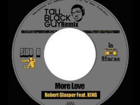 Robert Glasper feat. KING - Move Love (Tall Black Guy Remix)
