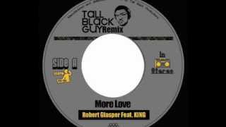 Robert Glasper feat. KING - Move Love (Tall Black Guy Remix)