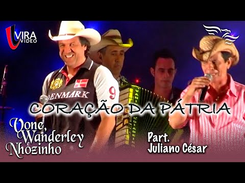 Coração da Pátria - VONE, WANDERLEY E NHOZINHO - ft.Juliano César (Cantam Silveira e Silverinha)