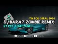 DJ BARAT ZOMBIE REMIX STYLE THAILAND‼️TIKTOK VIRAL 2024