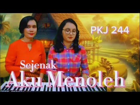 PKJ 244 " SEJENAK AKU MENOLEH " - Yuneta Irianti Sinulingga feat Vioren Loventa Ginting