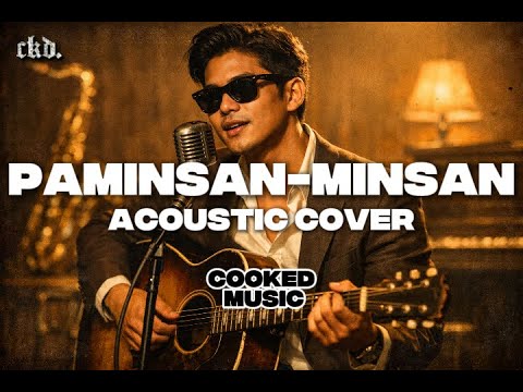Paminsan-Minsan (Acoustic Cover) | Cooked Music