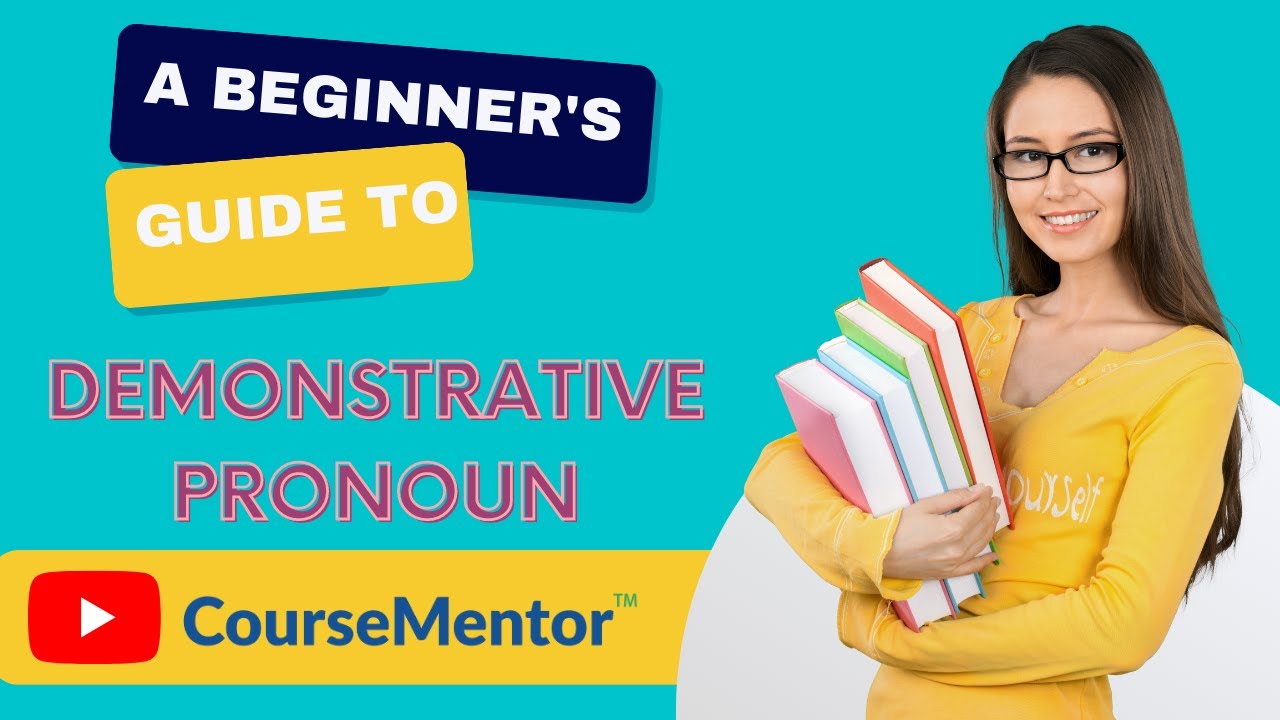 What is Demonstrative Pronoun | A Beginner's Guide | Learn with Examples.