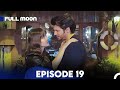 Full Moon | Pura Chaand Episode 19 in Urdu Dubbed | Dolunay