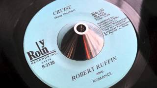 Cruise - Robert Ruffin and Romance (Rolyn Records 1978)