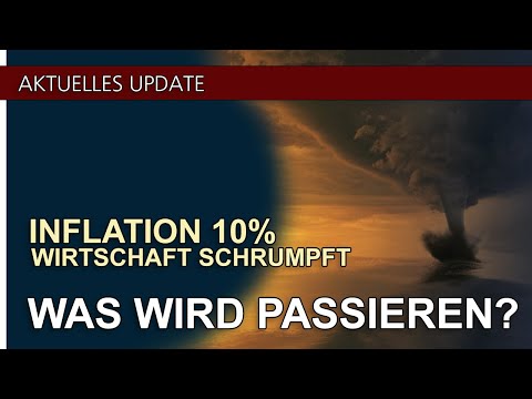INFLATION 10%, WIRTSCHAFT SCHRUMPFT, WAS WIRD PASSIEREN?
