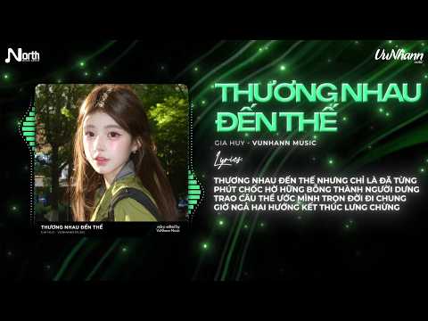 Thương Nhau Đến Thế Remix (Bản Peak TikTok) - Gia Huy x VuNhann | Tương Tư Anh Như Nắm Tro Tàn Remix