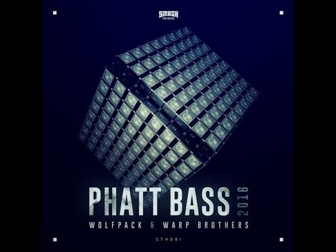 Wolfpack & Warp Brothers - Phatt Bass 2016 (Original Mix)