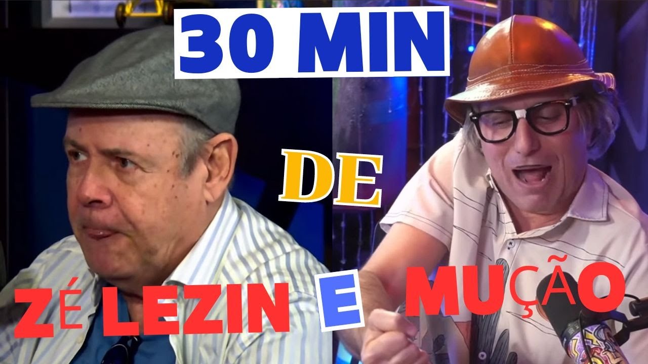 30 MINUTOS DE ZÉ LEZIN E MUÇÃO