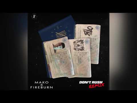 DON'T RUSH RMX - MAKO ØTB X FIREBURN SOUND